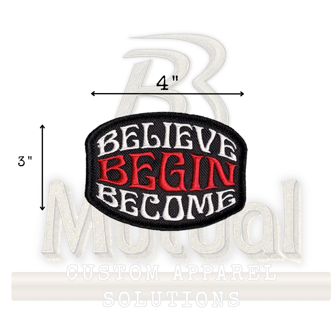 Believe Begin Become – Motivational Embroidered Patch