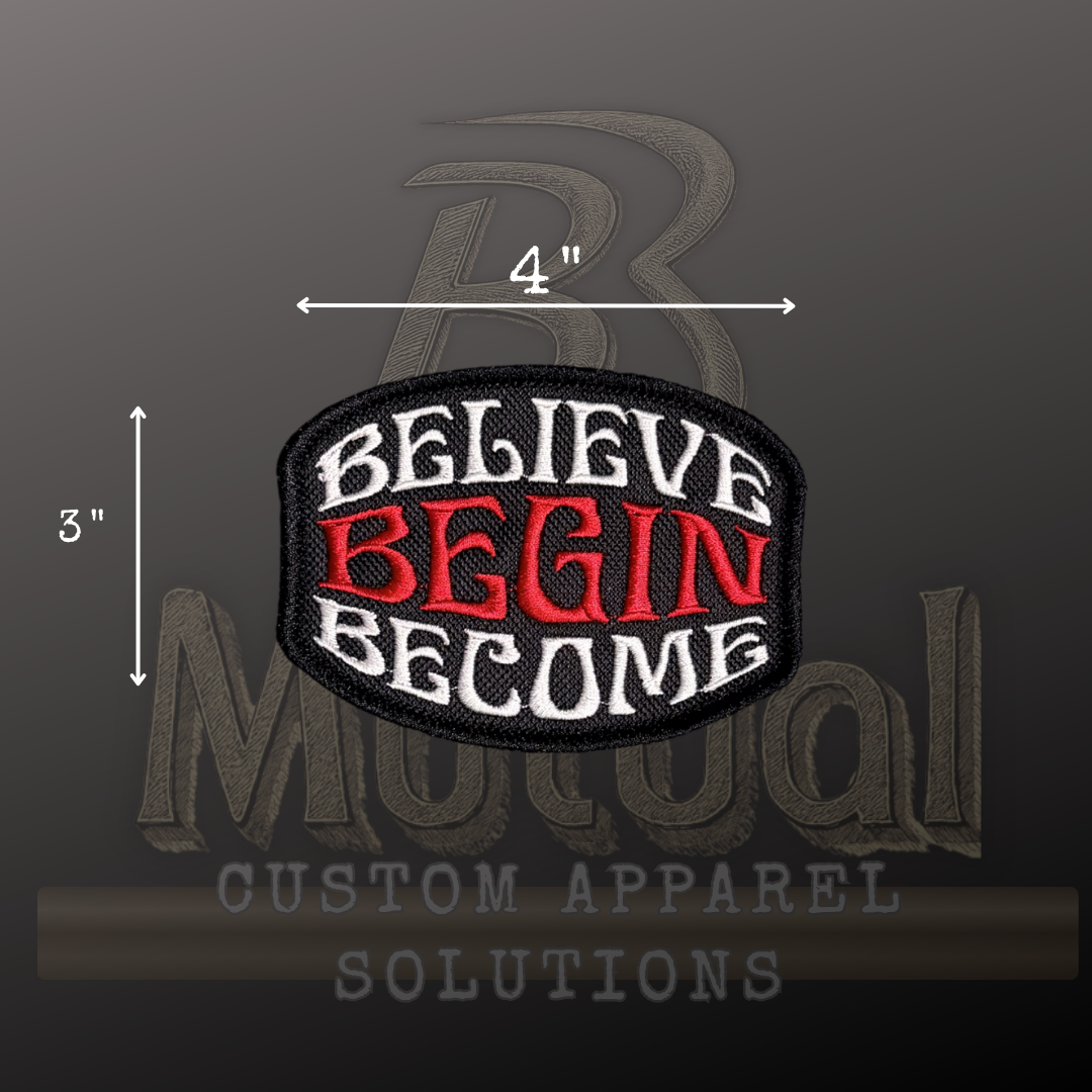 Believe Begin Become – Motivational Embroidered Patch